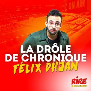 La drôle de chronique - Félix Dhjan by Rire et Chansons France