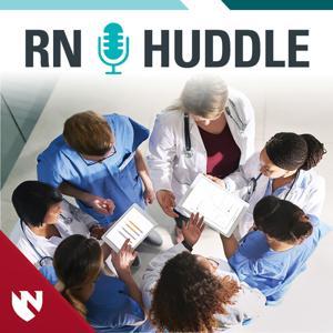 RNHuddle Podcast - Nursing Hot Topics by UNMC CNE CON