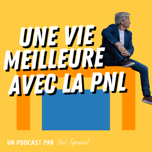 Une vie meilleure avec la PNL by Paul Pyronnet