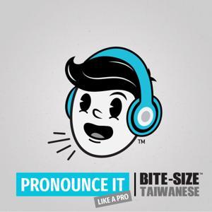 Bite-size Taiwanese | Pronounce it Like a Pro by Bite-size Taiwanese