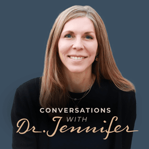 Conversations with Dr. Jennifer by Dr. Jennifer Finlayson-Fife