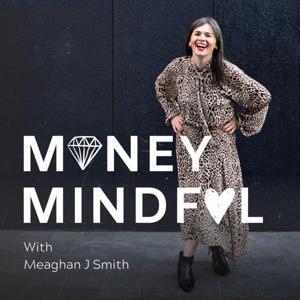 Money Mindful by Meaghan J Smith