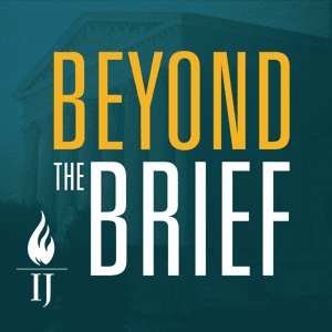 Beyond the Brief by Institue for Justice