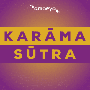 KarāmaSūtra by Amaeya Media
