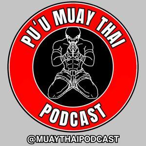 Puu Muay Thai Podcast by Puu Muay Thai