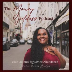 The Money Goddess Podcast by Jasmine Thomas-Bridges, Ed. S.
