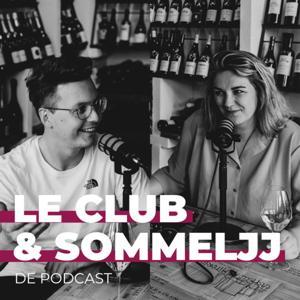 Le Club & Sommeljj de Wijnpodcast by Le Club &amp; Sommeljj