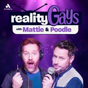 Reality Gays with Mattie and Poodle by Audacy, Matt Marr and Jake Anthony