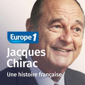 Chirac : une histoire française by Europe 1