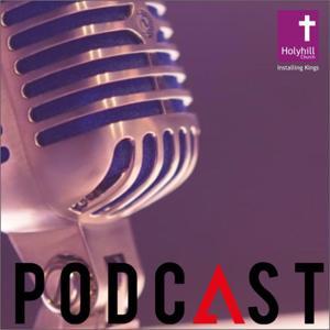 Holyhill Podcast by Holyhill Radio