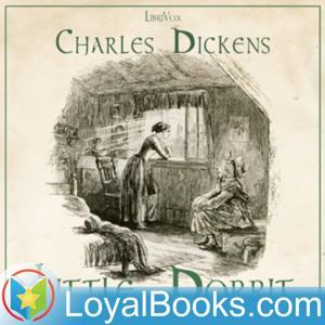 Little Dorrit by Charles Dickens by Loyal Books