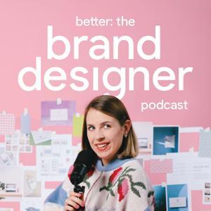 Better: The Brand Designer Podcast by Jen Davis