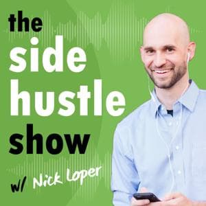 The Side Hustle Show by Nick Loper of Side Hustle Nation | YAP Media