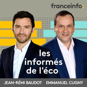 Les informés de l'éco by franceinfo
