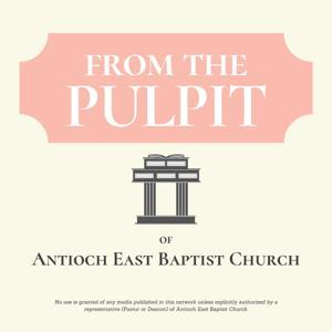 From the Pulpit by Antioch East Baptist Church