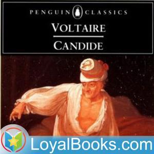Candide ou L'optimisme by Voltaire by Loyal Books
