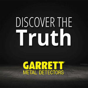 Discover the Truth by Garrett Metal Detectors