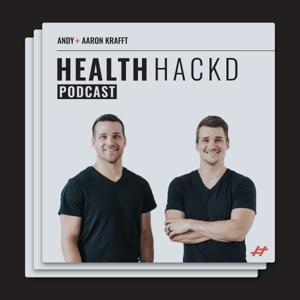 Health Hackd Podcast by Andy & Aaron Krafft