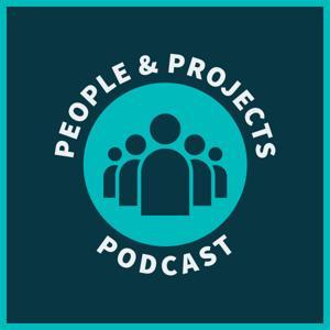 People and Projects Podcast: Project Management Podcast by Andy Kaufman, PMP, PMI-ACP