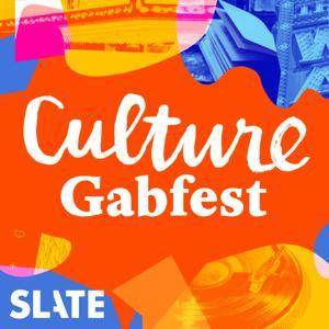 Culture Gabfest by Slate Podcasts