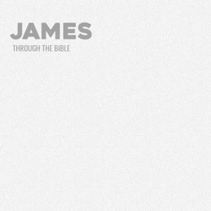 Through the Bible - James by Calvary Monterey
