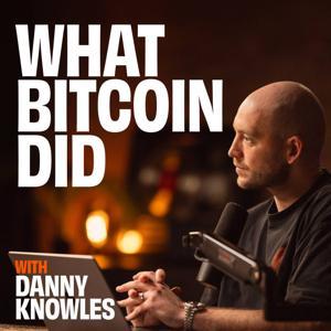 What Bitcoin Did by Danny Knowles