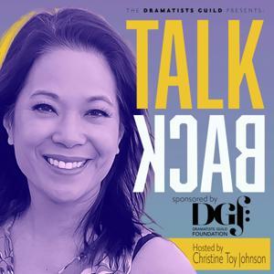 The Dramatists Guild Presents: TALKBACK, sponsored by the Dramatists Guild Foundation by Broadway Podcast Network