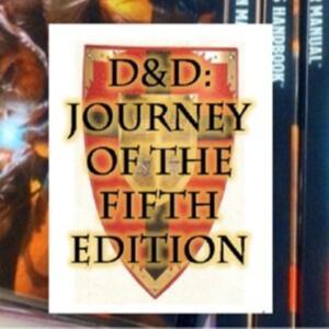 D&D Journey of the Fifth Edition by The Creative Play and Podcast Network