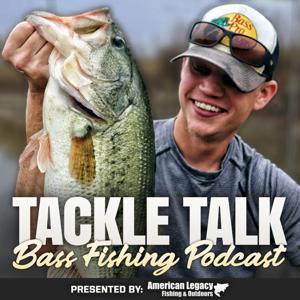 Tackle Talk - Bass Fishing Podcast by Andrew Hayes