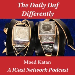 Daily Daf Differently: Masechet Moed Katan by JCast Network