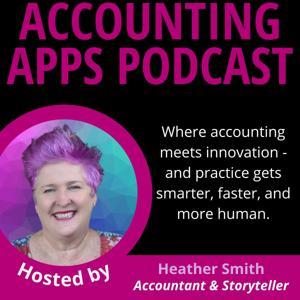 Accounting Apps Podcast by Heather Smith | Accountant & Storyteller