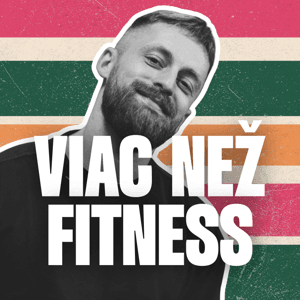 VIAC NEŽ FITNESS by viacnezfitnesspodcast