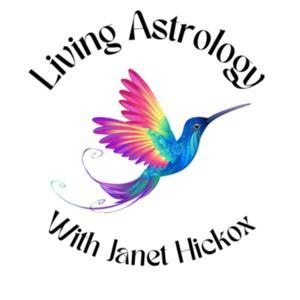 Living Astrology With Janet Hickox by Janet Hickox