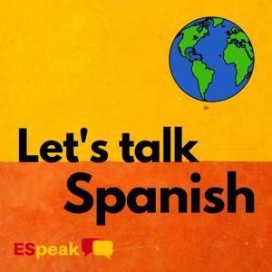 Let’s Talk Spanish | Spanish Listening Practice with Travel & Culture by Let's Talk Spanish