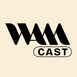 WAMcast — Le podcast de l’autorité digitale des marques by Agence WAM