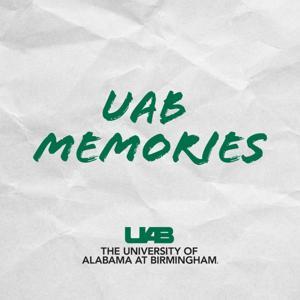 UAB Memories by University of Alabama at Birmingham
