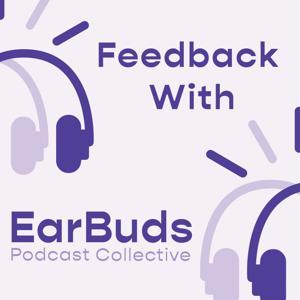 Feedback with EarBuds: The Podcast Recommendation Podcast by Arielle Nissenblatt