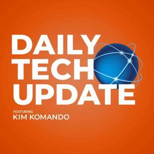 Kim Komando Daily Tech Update by Kim Komando