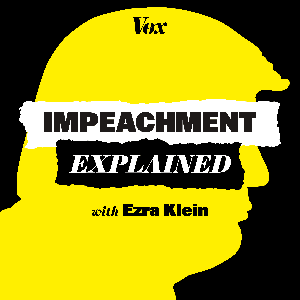 Impeachment, Explained by Vox