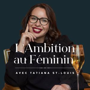 L'ambition au féminin by Tatiana St-Louis