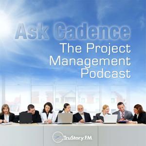 Ask Cadence: The Project Management Podcast by TruStory FM