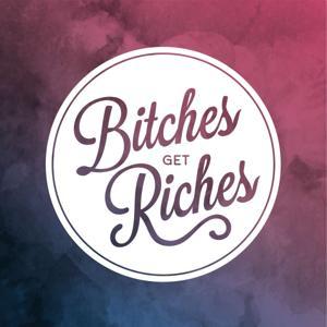 Bitches Get Riches by Kitty & Piggy