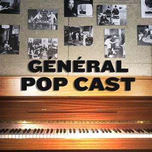 GÉNÉRAL POP CAST by Vincent Malone - Le Poste Général
