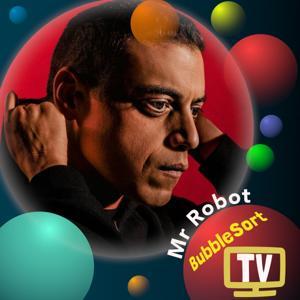 BubbleSort TV: Mr Robot by BubbleSort TV