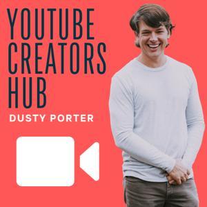 YouTube Creators Hub by Dusty Porter