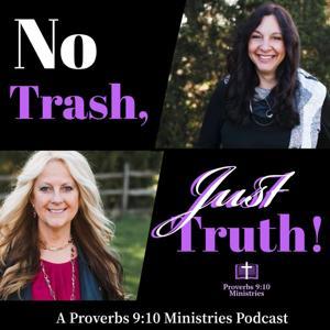 No Trash, Just Truth! - Proverbs 9:10 Ministries by Chris Paxson & Rose Spiller