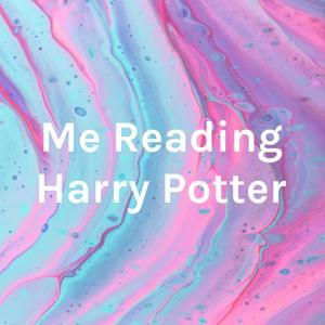 Me Reading Harry Potter by Sarah Marie Baker