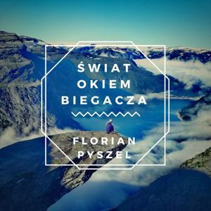 Świat Okiem Biegacza by Florian Pyszel