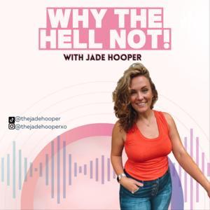 Why the hell not, with Jade Hooper by Jade Hooper