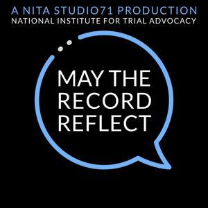 May the Record Reflect by National Institute for Trial Advocacy